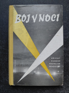 Boj v noci - Křivský, Kleskeň, Neumajer, Hradecký