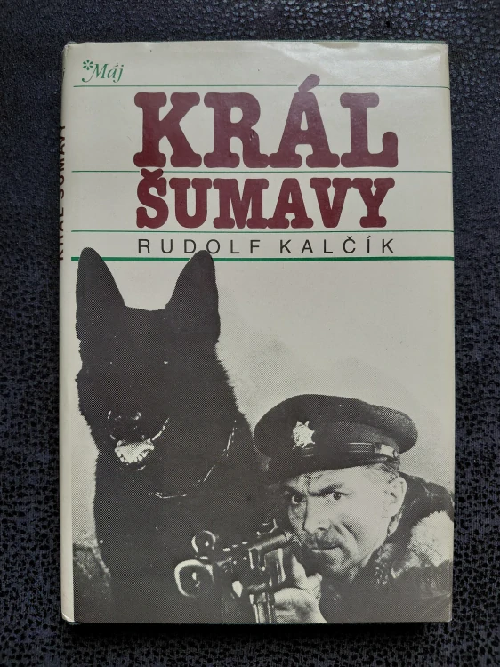 Král Šumavy - Rudolf Kalčík