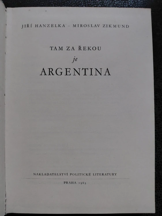 Tam za řekou je Argentina - J. Hanzelka, J. Zikmund