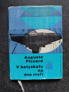 V batyskafu na dno moří - Piccard Auguste