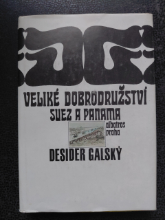 Veliké dobrodružství Suez a Panama - Galský Desider