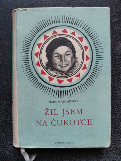 Žil jsem na Čukotce - Sjomuškin Tichon