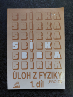Sbírka úloh z fyziky 1.díl  - Jiří  Bohuněk