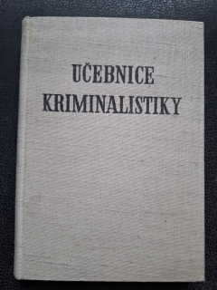 Učebnice kriminalistiky - První díl - sv. 1 - kolektiv expertů Kriminalistického ústavu