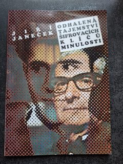 Odhalená tajemství šifrovacích klíčů minulosti - Jiří Janeček