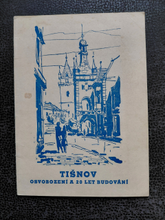 Tišnov osvobození a 20 let budování - Antonín Stejskal a kolektiv