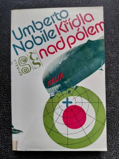 Křídla nad pólem - Umberto Nobile