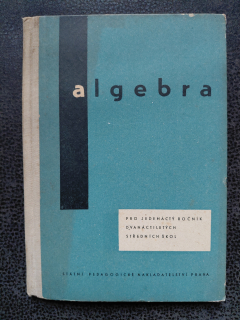 Algebra pro 11. ročník dvanáctiletých středních škol -