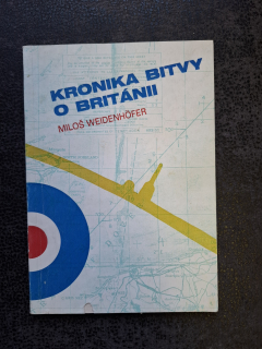 Kronika bitvy o Británii - Miloš Weidenhofer