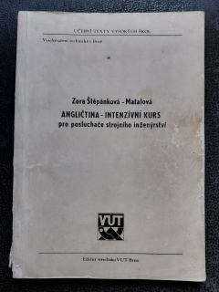 Angličtina - intenzívní kurs pro posluchače strojního inženrství - Štěpánková-Matalová Zora