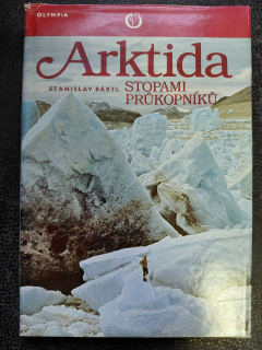 Arktida stopami průkopníků - Bártl Stanislav