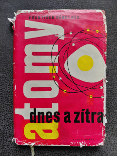 Atomy dnes a zítra - Běhounek František