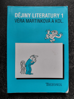 Dějiny literatury 1 - Věra Martinková a kol.