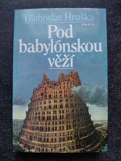 Pod babylónskou věží - Blahoslav Hruška