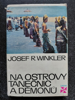 Na ostrovy tanečnic a démonů - Josef R. Winkler