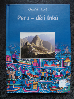 Peru - děti Inků - Olga Vilímková