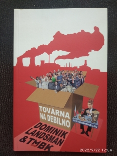Továrna na debilno - Dominik Landsman a TMBK