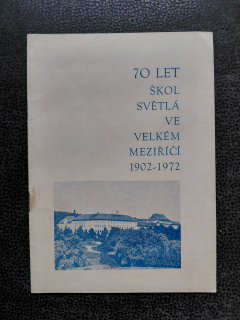 70 let škol Světlá ve Velkém Meziříčí 1902-1972