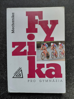 Fyzika pro gymnázia - Mechanika - kolektiv