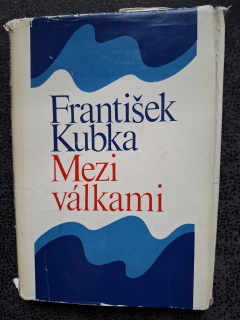 Mezi válkami - František Kubka