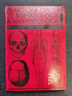 Praktická cvičení ze somatologie a antropologie pro pedag. fakulty -- Jar.Suchý, Jitka Machová