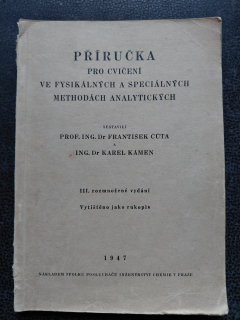Příručka pro cvičení ve fysikálných a speciálných methodách analytických - František Čůta, Karel Kámen