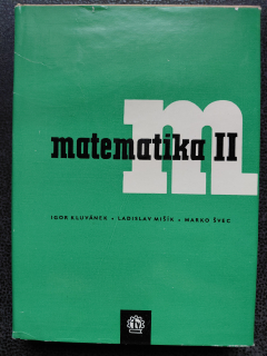 Matematika II - Igor Kluvánek, Ladislav Mišík a Marko Švec