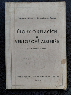 Úlohy o relacích a vektorové algebře pro II.ročník gymnasia - Odvárka-Hanula-Richtaríková-Šedivý