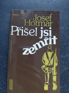 Přišel jsi zemřít - Josef Hotmar
