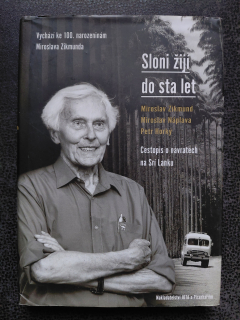 Sloni žijí do sta let - Miroslav Zikmund, Miroslav Naplava, Petr Horký
