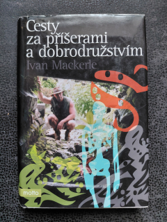Cesty za příšerami a dobrodružstvím - Ivan Mackerle