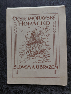 Českomoravské Horácko slovem a obrazem - J.F.Svoboda, Karek Beneš