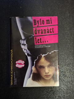 Bylo mi dvanáct let - Nathalie Schweighofferová