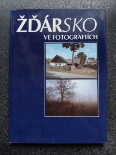 Žďársko ve fotografiích -Liederman, Picka, Švoma, Houf