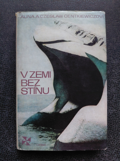V zemi bez stínu - Alina a Czeslaw Centkiewiczovi