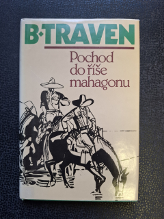 Pochod do říše mahagonu - B. Traven