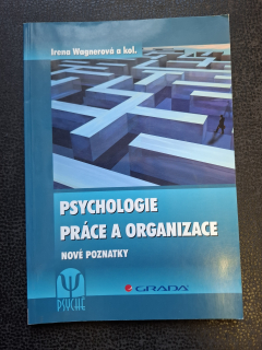 Psychologie práce a organizace - Irena Wagnerová a kol.