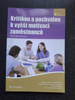 Kritikou a pochvalou k vyšší motivaci zaměstnanců - Yveta Rychtaříková