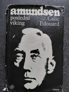 Amundsen poslední Viking - Calic Edouard