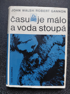 Času je málo a voda stoupá - Walsh John, Gannon Robert