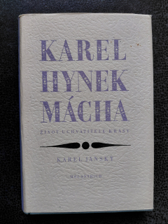 Karel Hynek Mácha  život uchvatitele krásy - Karel Janský