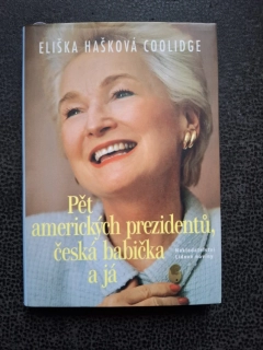 Pět amerických prezidentů, česká babička a já - Liška Hašková Coolidge