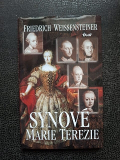 Synové Marie Terezie - F. Weissensteiner