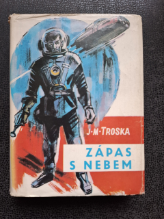 Zápas s nebem - J. M. Troska