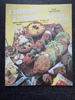 Z polotovarů a konzerv ve všední den i v neděli - Hana Sedláčková