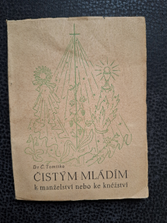 Čistým mládím k manželství nebo ke kněžství - Dr. Č. Tomíško