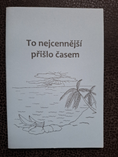 To nejcennější přišlo časem 