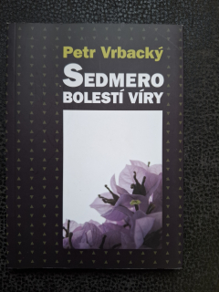 Sedmero bolestí víry - Petr Vrbacký