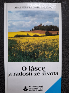 O lásce a radosti ze života - Adalbert Ludwig Balling