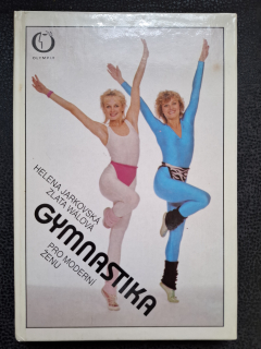 Gymnastika pro moderní ženu - Helena Jarkovská, Zlata Wálová